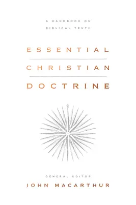 Základné kresťanské učenie: Príručka biblickej pravdy (3. vydanie) - Essential Christian Doctrine: A Handbook on Biblical Truth