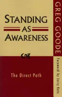 Stáť ako vedomie: Priama cesta: Príručka pre vedomia - Standing as Awareness: The Direct Path