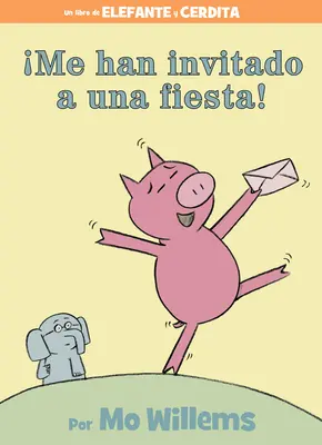 Me Han Invitado a Una Fiesta! (Španielske vydanie) - Me Han Invitado a Una Fiesta! (Spanish Edition)