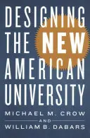 Projektovanie novej americkej univerzity - Designing the New American University