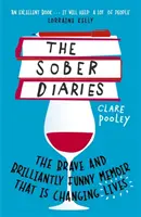 Triezve denníky: Ako jedna žena prestala piť a začala žiť - The Sober Diaries: How One Woman Stopped Drinking and Started Living