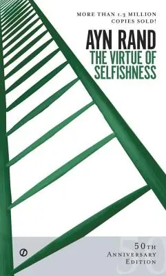 Cnosť sebectva: Vydanie k päťdesiatemu výročiu - The Virtue of Selfishness: Fiftieth Anniversary Edition