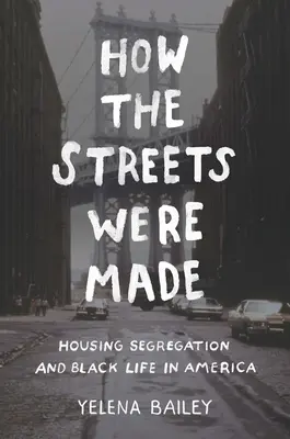 Ako vznikali ulice: Segregácia v bývaní a život černochov v Amerike - How the Streets Were Made: Housing Segregation and Black Life in America