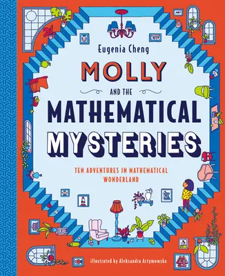 Molly a matematické záhady: Desať interaktívnych dobrodružstiev v krajine matematických zázrakov - Molly and the Mathematical Mysteries: Ten Interactive Adventures in Mathematical Wonderland