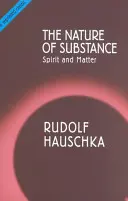 Povaha podstaty: Duch a hmota - The Nature of Substance: Spirit and Matter