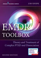 Emdr Toolbox: Teória a liečba komplexnej Ptsd a disociácie - Emdr Toolbox: Theory and Treatment of Complex Ptsd and Dissociation