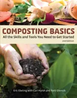 Základy kompostovania: Všetky zručnosti a nástroje, ktoré potrebujete, aby ste mohli začať kompostovať. - Composting Basics: All the Skills and Tools You Need to Get Started