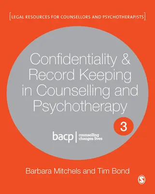 Dôvernosť a vedenie záznamov v poradenstve a psychoterapii - Confidentiality & Record Keeping in Counselling & Psychotherapy