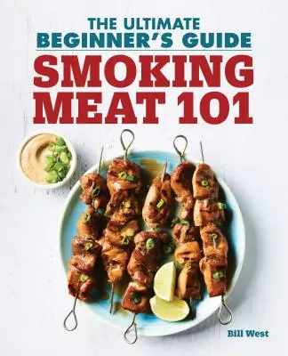 Údenie mäsa 101: Príručka pre začiatočníkov - Smoking Meat 101: The Ultimate Beginner's Guide