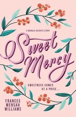 Sladké milosrdenstvo: A Marula Heights Romance - Sweet Mercy: A Marula Heights Romance