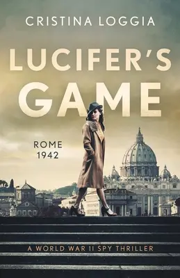 Luciferova hra: Emocionálny a drásajúci špionážny triler z druhej svetovej vojny - Lucifer's Game: An emotional and gut-wrenching World War II spy thriller