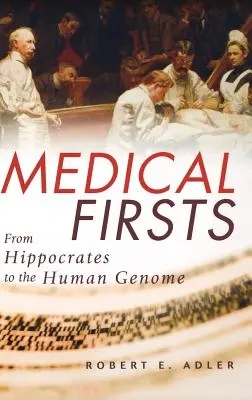 Prvenstvá v medicíne: Od Hippokrata po ľudský genóm - Medical Firsts: From Hippocrates to the Human Genome
