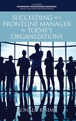 Úspech manažéra v prvej línii v dnešných organizáciách - Succeeding as a Frontline Manager in Today's Organizations