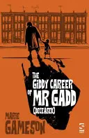Závratná kariéra pána Gadda (zosnulého) - Giddy Career of Mr Gadd (deceased)