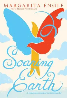 Vznášajúca sa zem: Vzdušná obloha: Spomienky na knihu Zakliaty vzduch (A Companion Memoir to Enchanted Air) - Soaring Earth: A Companion Memoir to Enchanted Air