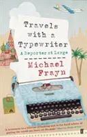 Cesty s písacím strojom - Reportér na slobode - Travels with a Typewriter - A Reporter at Large