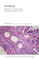 Tučná planéta: Obezita, kultúra a symbolický kapitál tela - Fat Planet: Obesity, Culture, and Symbolic Body Capital