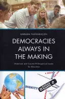 Demokracie vždy v procese tvorby: historické a súčasné filozofické otázky vzdelávania - Democracies Always in the Making: Historical and Current Philosophical Issues for Education