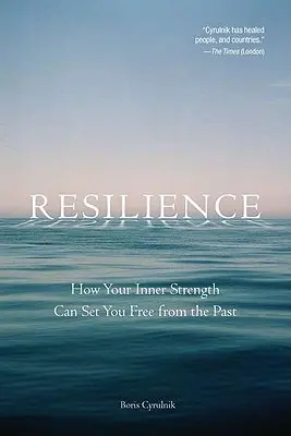 Odolnosť: Ako vás vaša vnútorná sila môže oslobodiť od minulosti - Resilience: How Your Inner Strength Can Set You Free from the Past