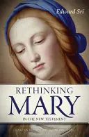 Prehodnotenie Márie v Novom zákone: Čo nám Biblia hovorí o Mesiášovej matke - Rethinking Mary in the New Testament: What the Bible Tells Us about the Mother of the Messiah