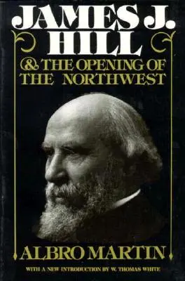 James J. Hill a otvorenie severozápadu - James J. Hill and the Opening of the Northwest