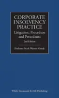 Podniková insolvenčná prax: Súdne spory, procesné postupy a precedensy - Corporate Insolvency Practice: Litigation, Procedure and Precedents
