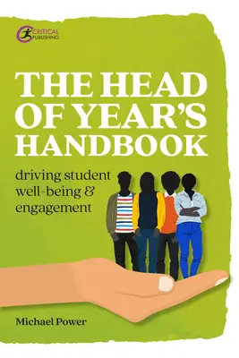 Príručka vedúceho ročníka: Podpora pohody a angažovanosti žiakov - The Head of Year's Handbook: Driving Student Well-being and Engagement