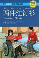 Dve červené košele - Chinese Breeze Graded Reader, úroveň 4: 1100 slov - Two Red Shirts - Chinese Breeze Graded Reader, Level 4: 1100 Word Level
