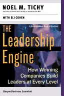 The Leadership Engine: How Winning Companies Build Leaders at Every Level