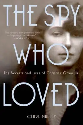 Špión, ktorý miloval: Tajomstvá a život Christine Granvilleovej - The Spy Who Loved: The Secrets and Lives of Christine Granville