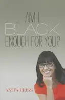 Som pre teba dosť čierny? - Am I Black Enough for You?