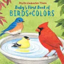 Prvá detská kniha o vtákoch a farbách - Baby's First Book of Birds & Colors