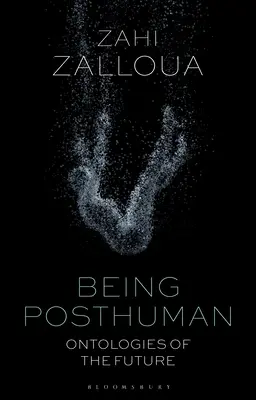 Being Posthuman: Ontológie budúcnosti - Being Posthuman: Ontologies of the Future