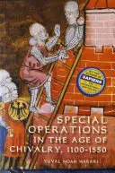 Špeciálne operácie v rytierskom veku, 1100-1550 - Special Operations in the Age of Chivalry, 1100-1550