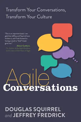 Agilné rozhovory: Premeňte svoje rozhovory, premeňte svoju kultúru - Agile Conversations: Transform Your Conversations, Transform Your Culture