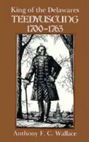 Kráľ Delawarov: Teedyuscung, 1700-1763 - King of the Delawares: Teedyuscung, 1700-1763