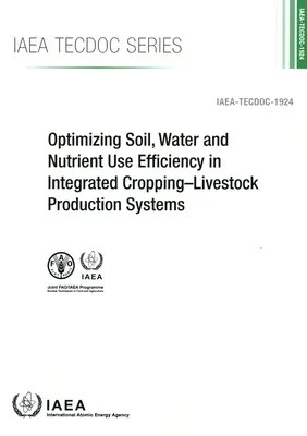 Optimalizácia efektívnosti využívania pôdy, vody a živín v integrovaných systémoch pestovania plodín a chovu hospodárskych zvierat - Optimizing Soil, Water and Nutrient Use Efficiency in Integrated Cropping-Livestock Production Systems