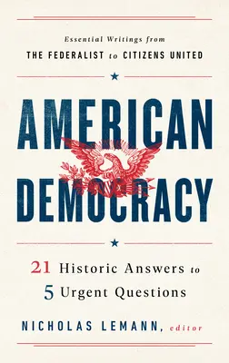 Americká demokracia: 21 historických odpovedí na 5 naliehavých otázok - American Democracy: 21 Historic Answers to 5 Urgent Questions
