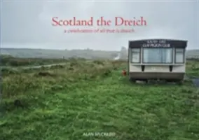 Scotland the Dreich - Oslava všetkého, čo je dreich - Scotland the Dreich - A celebration of all that is dreich