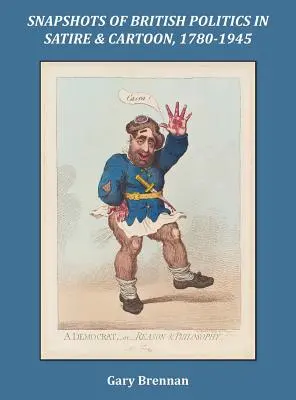 Snímky britskej politiky v satire a karikatúre, 1780 - 1945 - Snapshots of British Politics in Satire and Cartoon, 1780 - 1945