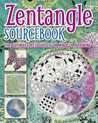 Zentangle Sourcebook: Zententhebook: zdroj informácií o kreslení s vedomím - Zentangle Sourcebook: The Ultimate Resource for Mindful Drawing