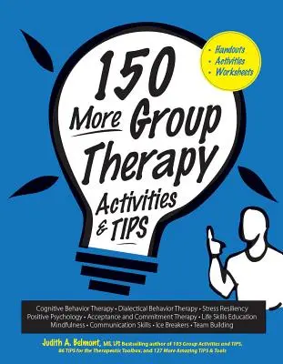 150 ďalších aktivít a tipov pre skupinovú terapiu - 150 More Group Therapy Activities & Tips