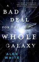 Zlá dohoda pre celú galaxiu - A Bad Deal for the Whole Galaxy