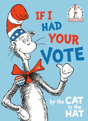 Keby som mal tvoj hlas - podľa Kocúra v klobúku - If I Had Your Vote--By the Cat in the Hat