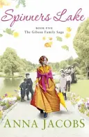 Spinners Lake - piata kniha úžasne hrejivej ságy o rodine Gibsonovcov - Spinners Lake - Book Five in the stunningly heartwarming Gibson Family Saga