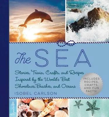 More: Príbehy, zaujímavosti, remeslá a recepty inšpirované najlepšími pobrežiami, plážami a oceánmi na svete - The Sea: Stories, Trivia, Crafts, and Recipes Inspired by the World's Best Shorelines, Beaches, and Oceans