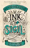 Ink & Sigil - 1. kniha série Ink & Sigil - zo sveta Kroník železného druida - Ink & Sigil - Book 1 of the Ink & Sigil series - from the world of the Iron Druid Chronicles