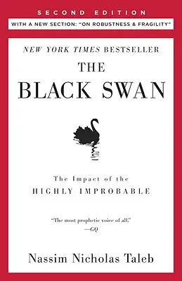 Čierna labuť: druhé vydanie: The Impact of the Highly Improbable: S novou časťou: O robustnosti a krehkosti - The Black Swan: Second Edition: The Impact of the Highly Improbable: With a New Section: On Robustness and Fragility