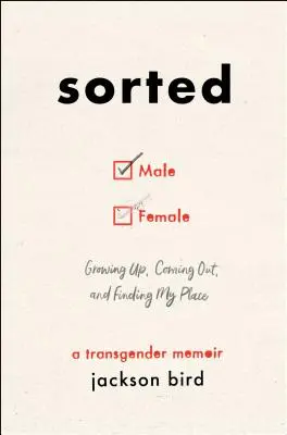 Roztriedené: Vyrastanie, coming out a hľadanie svojho miesta (memoáre transrodovej osoby) - Sorted: Growing Up, Coming Out, and Finding My Place (a Transgender Memoir)