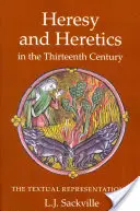 Kacírstvo a kacíri v trinástom storočí: Textové reprezentácie - Heresy and Heretics in the Thirteenth Century: The Textual Representations